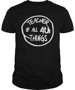 Teacher of all 4th Things Back to school Shirt for Women