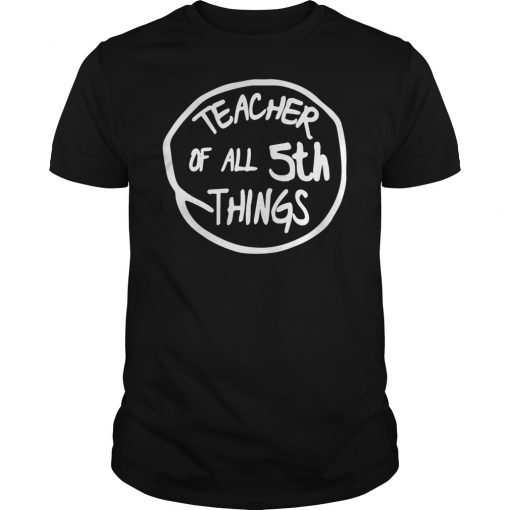 Teacher of all 5th Things Back to school Shirt for Women