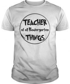 Teacher of all Kindergarten Things T-Shirt