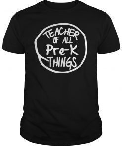Teacher of all Pre-K Things Shirt