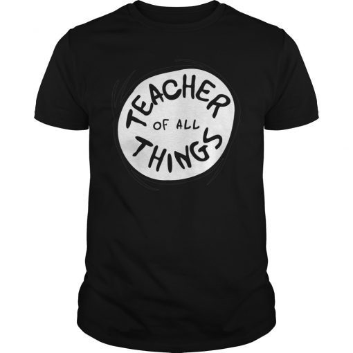 Teacher of all things teacher 2019 shirt