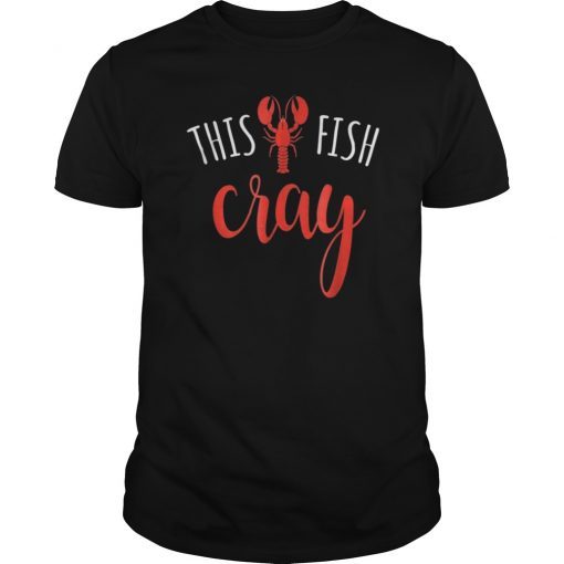 That Fish Cray Crawdad T-Shirt Funny New Orleans Bacheloret