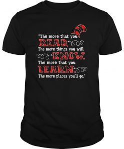 The More That You Read The More Places You T-Shirt