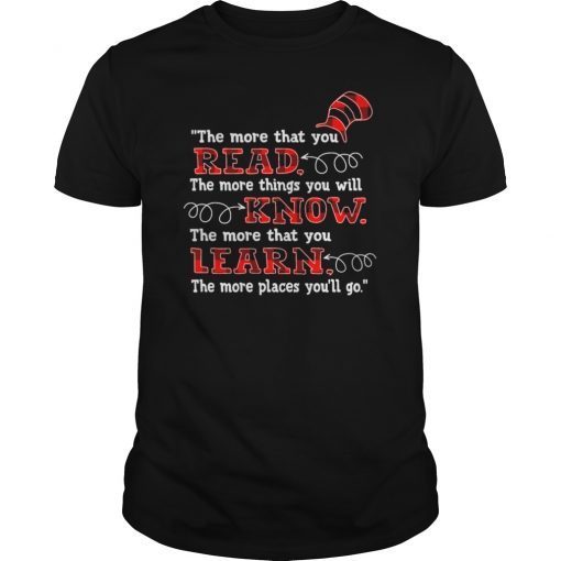 The More That You Read The More Places You T-Shirt