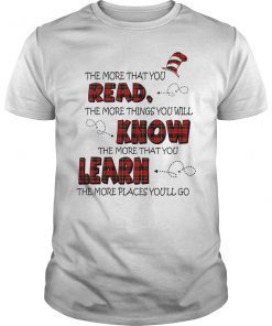 The More That You Read The More Things You Will Know Funny Shirt