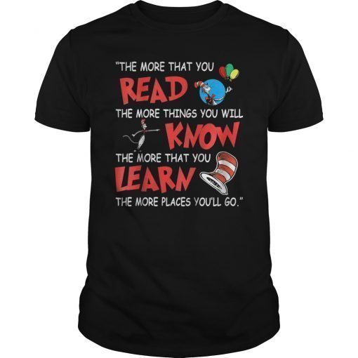 The More That You Read The More Things You Will Know Shirt