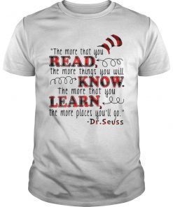 The More That You Read The More Things You Will Know Shirt