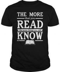 The More That You Read Things Will Know T-Shirt