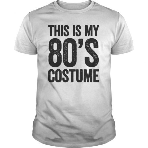 This Is My 80s Costume T-Shirt