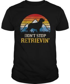 Vintage Don't Stop Retrieving Golden Retriever Dog Shirt