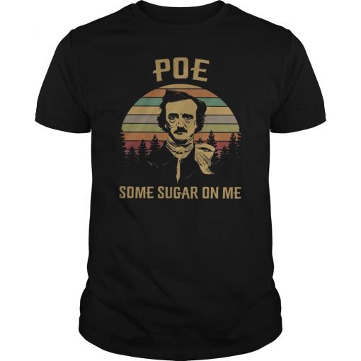 Vintage Poe Some Sugar On Me Shirt