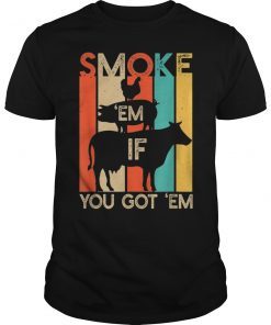 Vintage Smoke 'Em IF You Got 'EM BBQ Shirt Food Grill Shirt