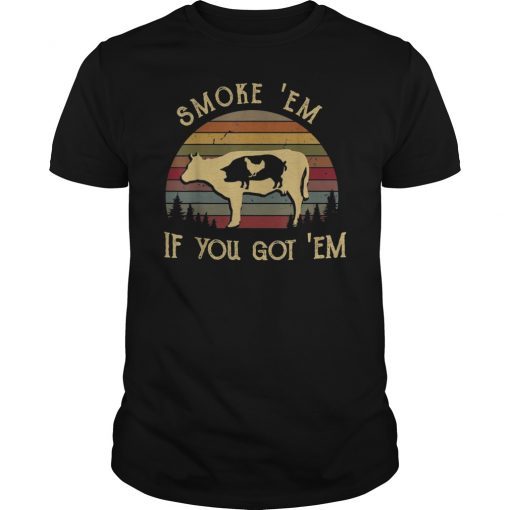 Vintage Smoke 'Em If you Got 'Em BBQ Grilling Smoking T-Shirt