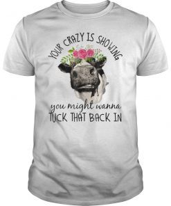 Vintage Your Crazy Is Showing Cows Shirt