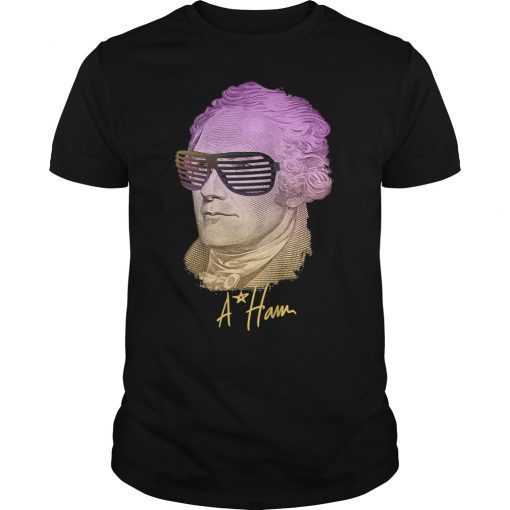 Vintage perfect gift A Ham Alexander Hamilton shirts