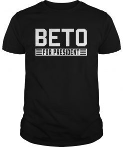 Vote For Beto for President 2020 Beto Orourke Tees