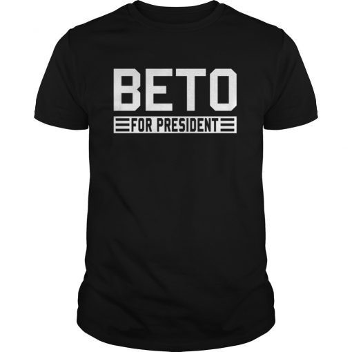 Vote For Beto for President 2020 Beto Orourke Tees