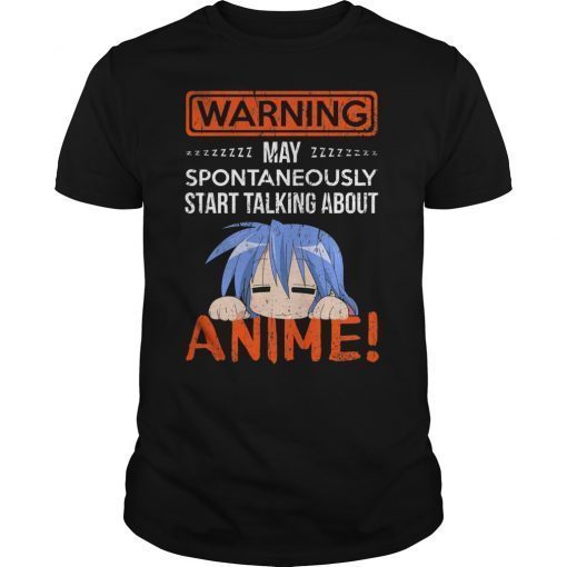 Warning May Spontaneously Start Talking About Anime Shirt