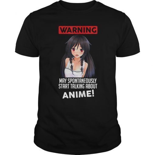 Warning May Spontaneously Talk About Anime T-Shirt