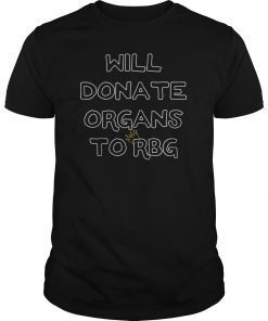 Will Donate Organs to RBG Notorious T-shirt