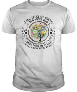 Womens I See Trees Of Green Red Roses Too Hippie T shirt