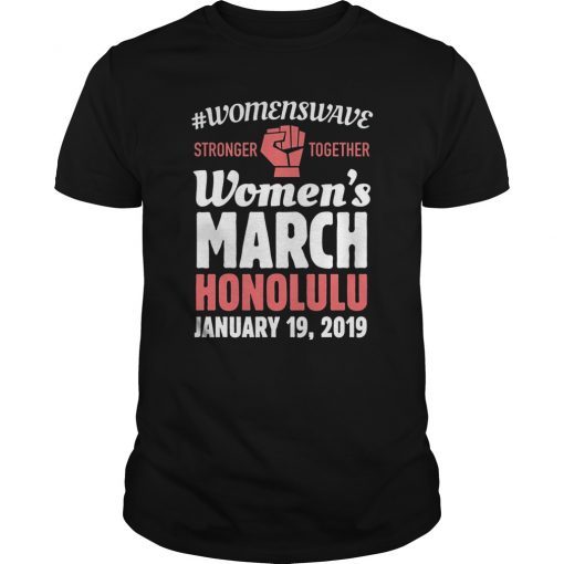 Women's March 2019 Honolulu T-Shirt Stronger Together
