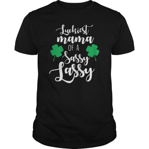 Womens One Lucky Mama T Shirt For A Sassy Lassy Mom St Patricks Day