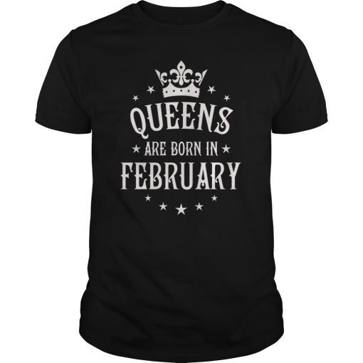 Women's Queens Are Born In February Birthday Gift Hot Shirt
