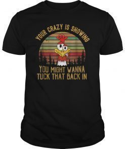Your Crazy Is Showing Retro Tee Shirt