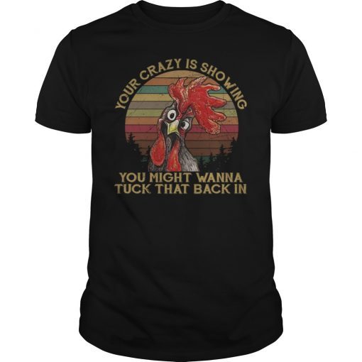 Your Crazy Is Showing Vintage Shirt