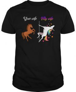 Your wife my wife Unicorn T-Shirt