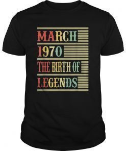 49th Gift March 1970 T Shirt- The Birth Of Legends