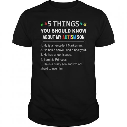 5 Things You Should Know About My Autism Son TShirt
