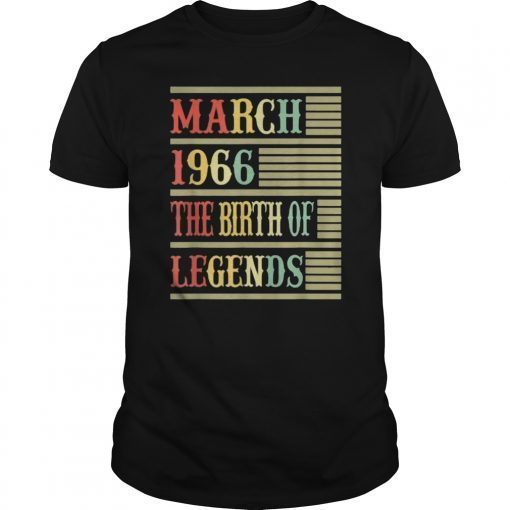 53rd Gift March 1966 T Shirt- The Birth Of Legends