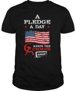 A Pledge A Day Keeps The Commies Away Shirt