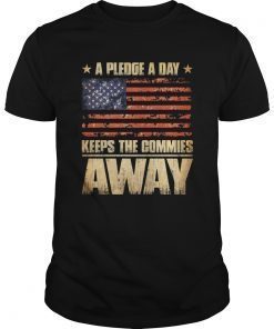 A Pledge A Day Keeps The Commies Away T Shirt 21345A Pledge A Day Keeps The Commies Away T Shirt 21345