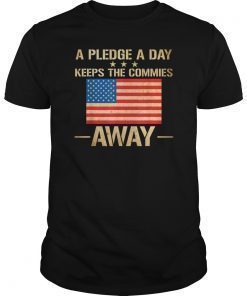 A Pledge A Day Keeps The Commies Away T Shirt
