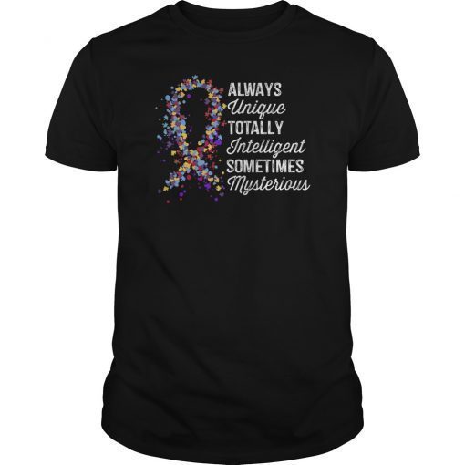 Always Unique Totally Intelligent T-Shirt Autism Awareness