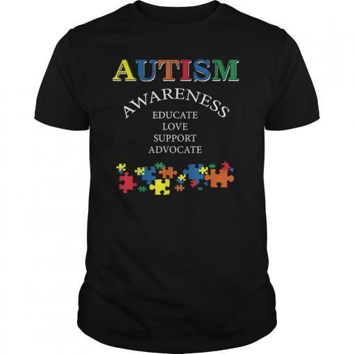 Autism Awareness Educate Love Support Advocate TShirt