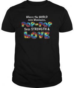 Autism Awareness Pop Pop Strength Love T-Shirt