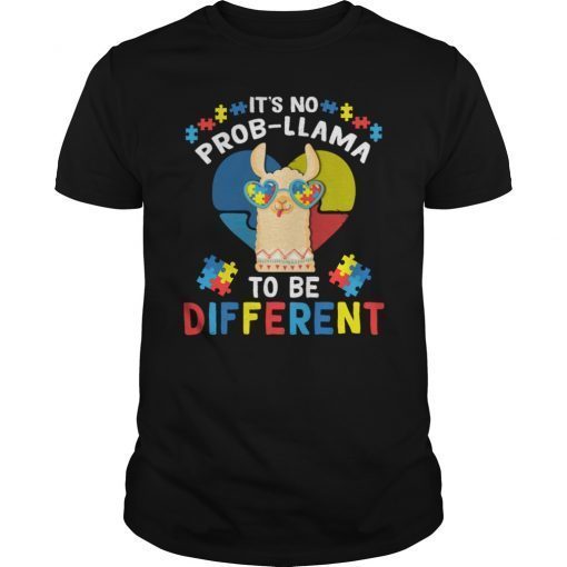 Autism Awareness Tee Shirt No Prob Llama to be Different Gift