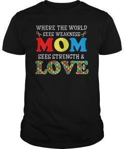 Autism Mom Sees Strength And Love Autism Mama T-Shirt Gifts
