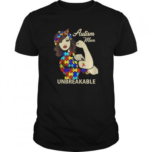 Autism Mom Unbreakable T-Shirt Autism Awareness Gift Shirt