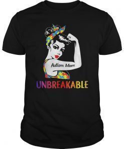 Autism Mom Unbreakable T-Shirt Autism Awareness Gifts Women