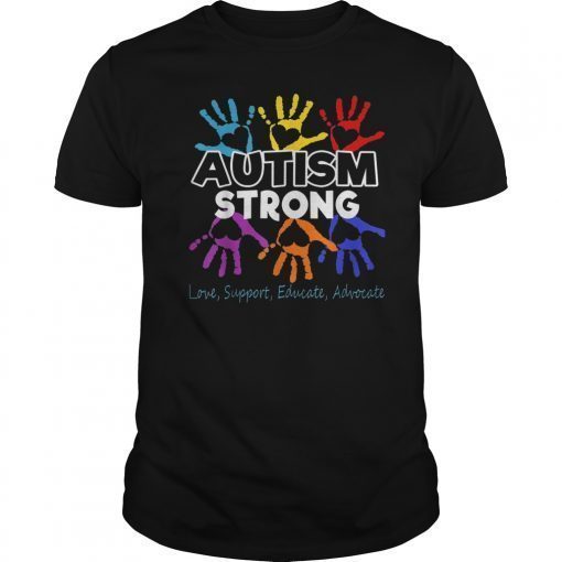 Autism Strong Love Support Educate Advocate T-Shirts