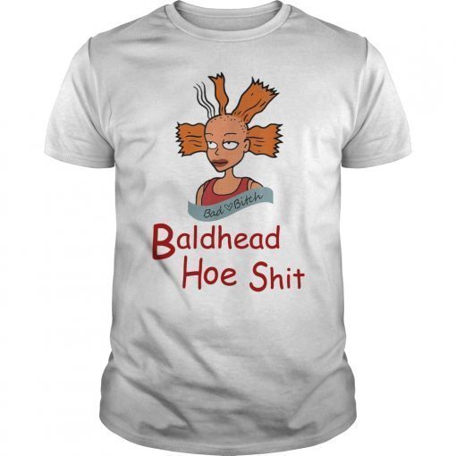 Bald Headed Hoe Shit Funny Gift Shirt
