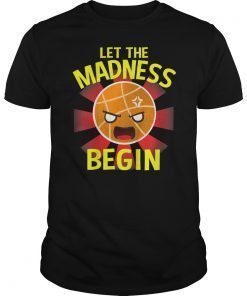 Basketball Let the Madness Begin 2019 Tee Shirt