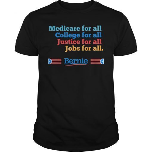 Bernie Sanders 2020 Medicare College Justice For All Shirt
