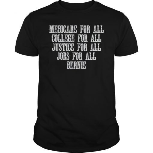 Bernie Sanders 2020 Shirt Medicare College Justice For All