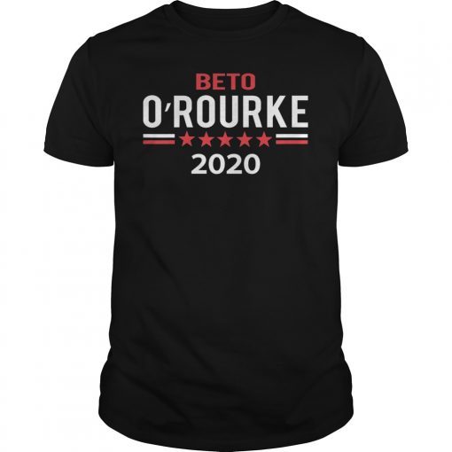 Beto 2020 T Shirt Beto ORourke Shirt